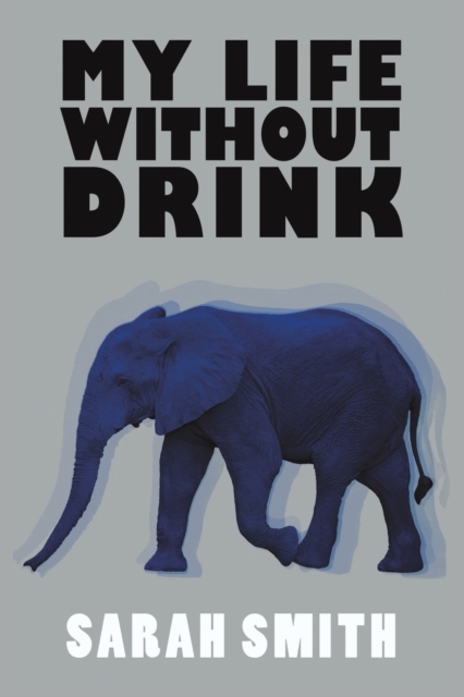 My Life Without Drink, Paperback / softback Book
