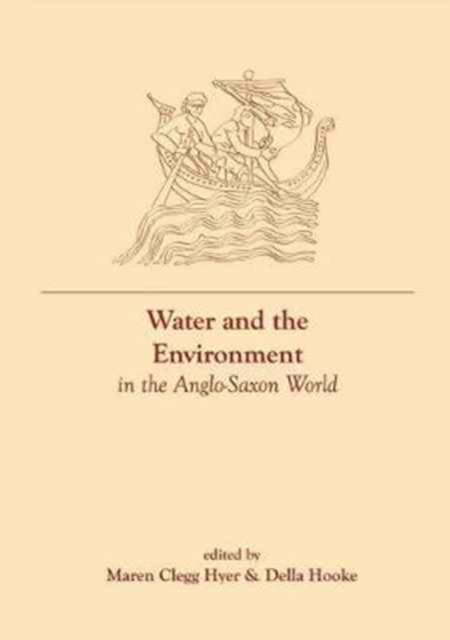 Water and the Environment in the Anglo-Saxon World, Hardback Book