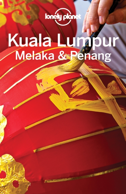 Lonely Planet Kuala Lumpur, Melaka & Penang, EPUB eBook