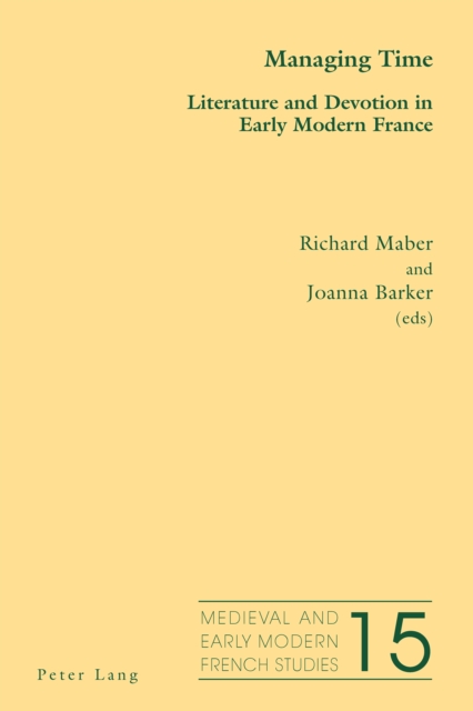 Managing Time : Literature and Devotion in Early Modern France, EPUB eBook