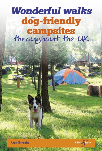 Wonderful walks from Dog-friendly campsites throughout Great Britain, Paperback / softback Book