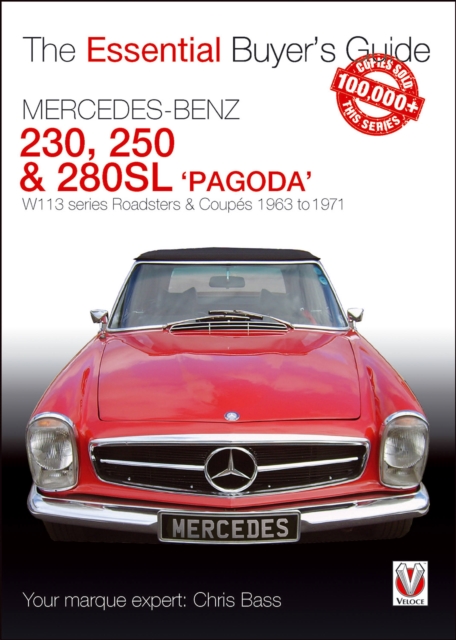 Mercedes Benz Pagoda 230SL, 250SL & 280SL roadsters & coupes : W113 series Roadsters & Coupes 1963 to 1971, Paperback / softback Book