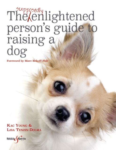 The Supposedly Enlightened Person’s Guide to Raising a Dog, EPUB eBook