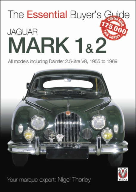 Jaguar Mark 1 & 2 (All models including Daimler 2.5-litre V8) 1955 to 1969 : The Essential Buyer's Guide, Paperback / softback Book
