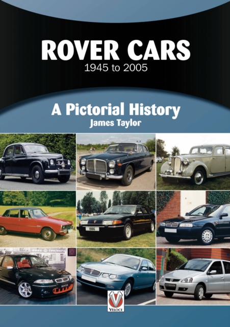 Rover Cars 1945 to 2005 : A Pictorial History, Paperback / softback Book
