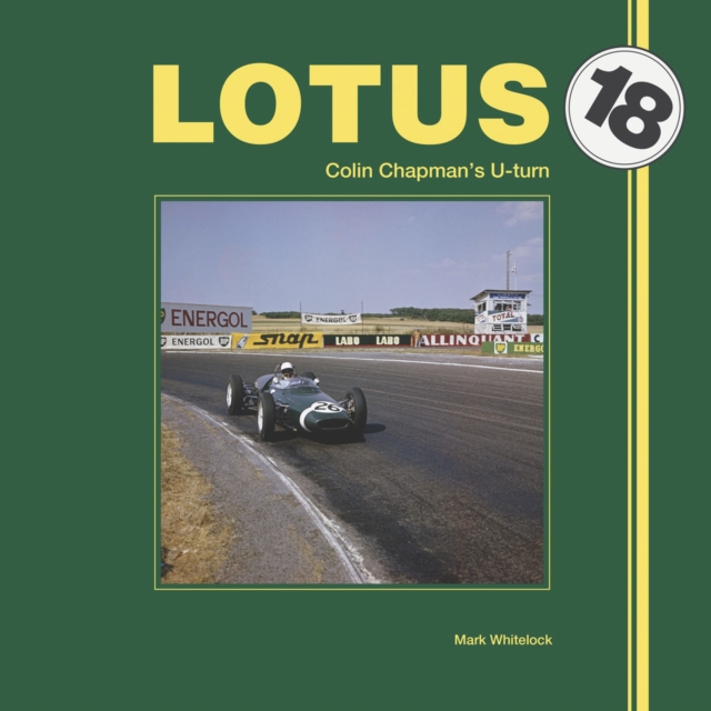 Lotus 18 : Colin Chapman’s U-turn, EPUB eBook
