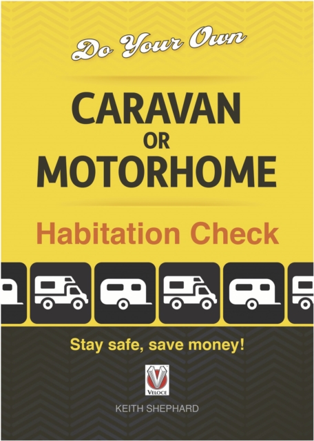 Do Your Own Caravan or Motorhome Habitation Check : Stay safe, save money!, EPUB eBook