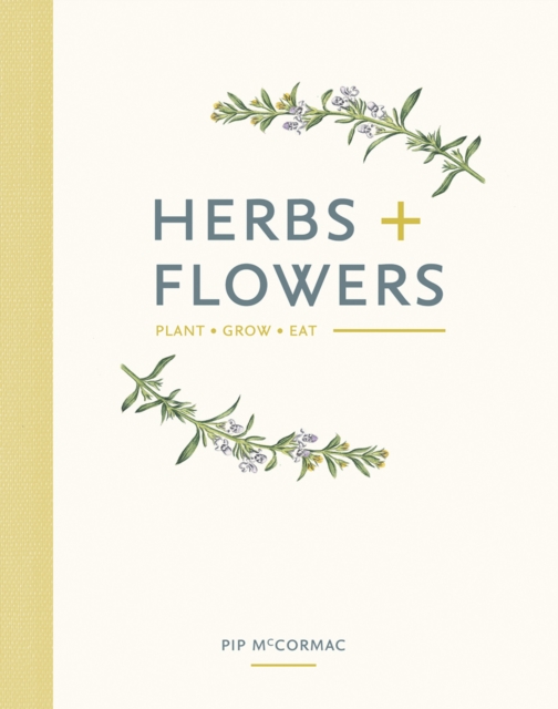 Herbs & Flowers : Plant, Grow, Eat, EPUB eBook