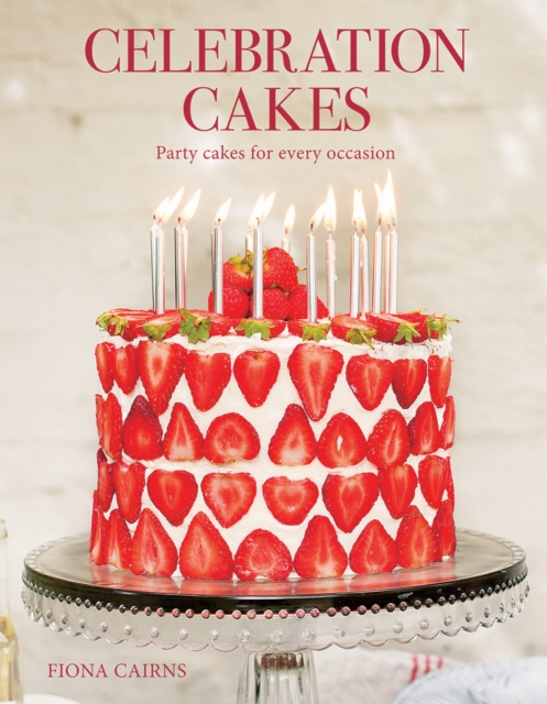 Celebration Cakes : Party Cakes for Every Occassion, Paperback / softback Book