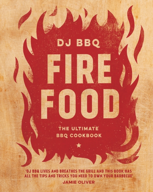 Fire Food : The Ultimate BBQ Cookbook, Hardback Book