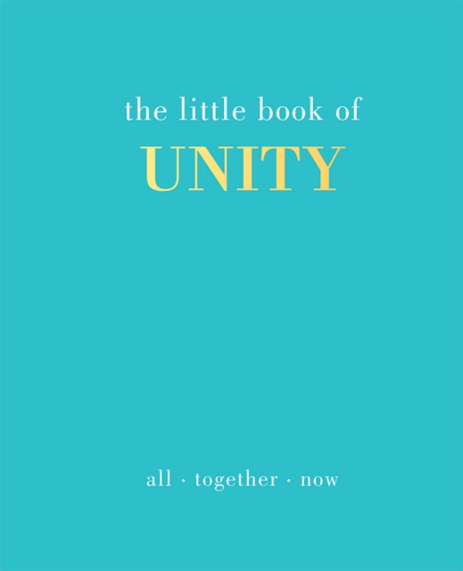 The Little Book of Unity : All Together Now, Hardback Book