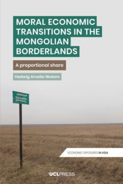 Moral Economic Transitions in the Mongolian Borderlands : A Proportional Share, Hardback Book