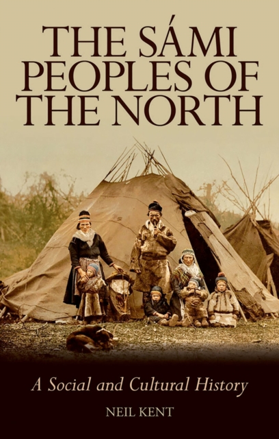The Sami Peoples of the North : A Social and Cultural History, EPUB eBook