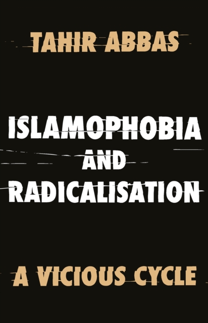Islamophobia and Radicalisation : A Vicious Cycle, Hardback Book