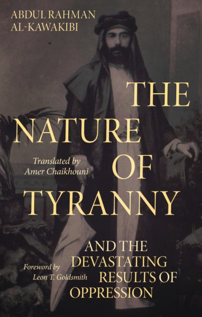 The Nature of Tyranny : And the Devastating Results of Oppression, Hardback Book