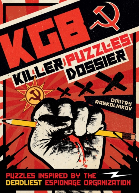 KGB Killer Puzzles Dossier : Puzzles Inspired by the World's Deadliest Espionage Organisation, Hardback Book