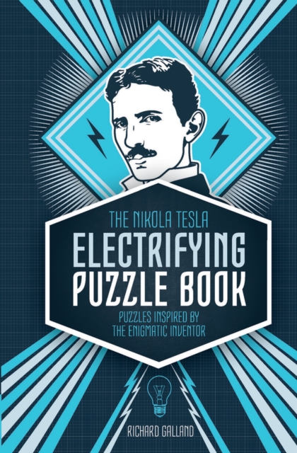 The Nikola Tesla Electrifying Puzzle Book : Puzzles Inspired by the Enigmatic Inventor, Hardback Book
