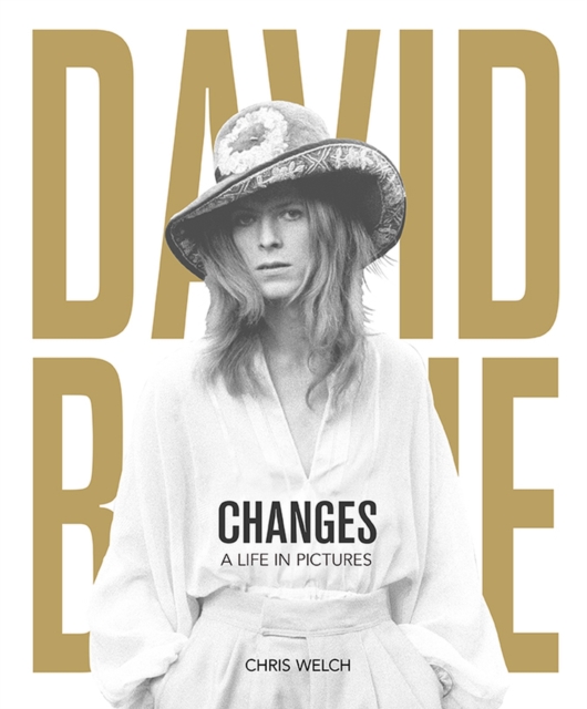David Bowie - Changes : A Life in Pictures 1947-2016, Hardback Book