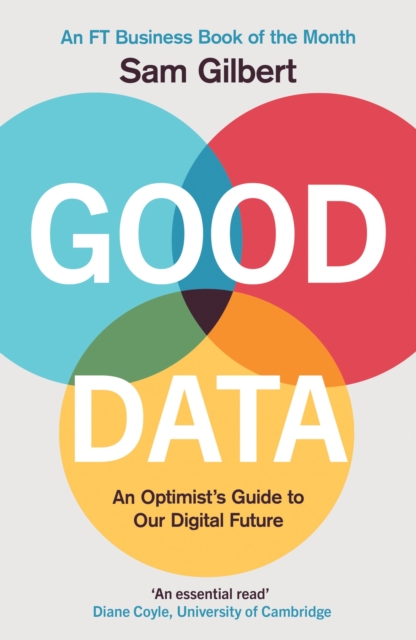 Good Data : An Optimist's Guide to Our Digital Future, Paperback / softback Book