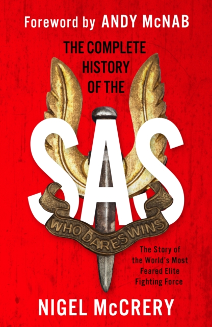 The Complete History of the SAS : The World's Most Feared Elite Fighting Force, Paperback / softback Book