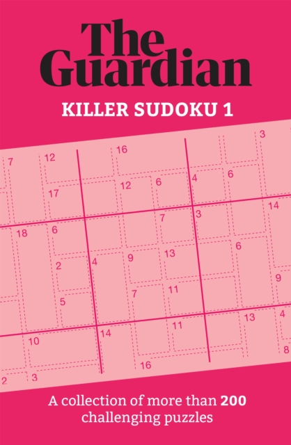 The Guardian Killer Sudoku 1 : A collection of more than 200 challenging puzzles, Paperback / softback Book