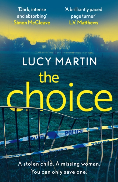 The Choice : A stolen child. A missing woman. You can only save one., Paperback / softback Book