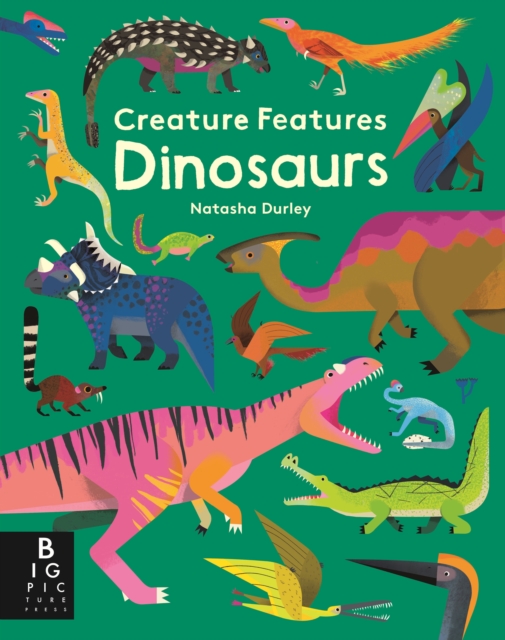 Creature Features: Dinosaurs, Hardback Book