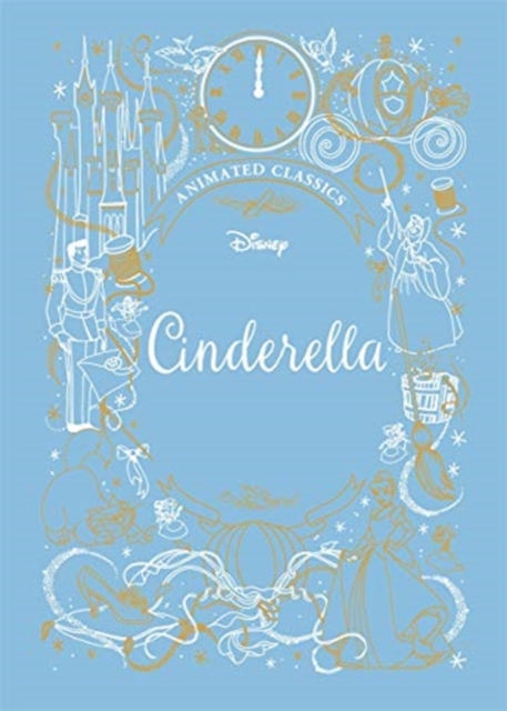 Cinderella (Disney Animated Classics) : A deluxe gift book of the classic film - collect them all!, Hardback Book