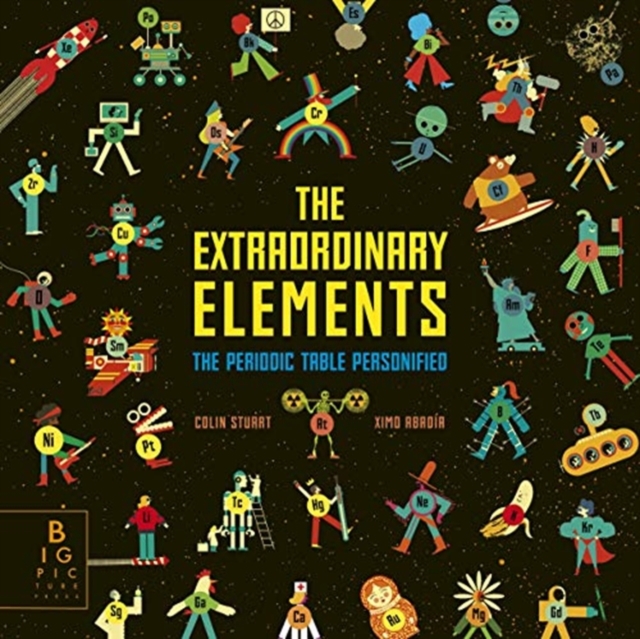 The Extraordinary Elements : The Periodic Table Personified, Hardback Book