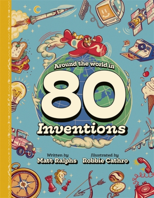 Around the World in 80 Inventions, Hardback Book