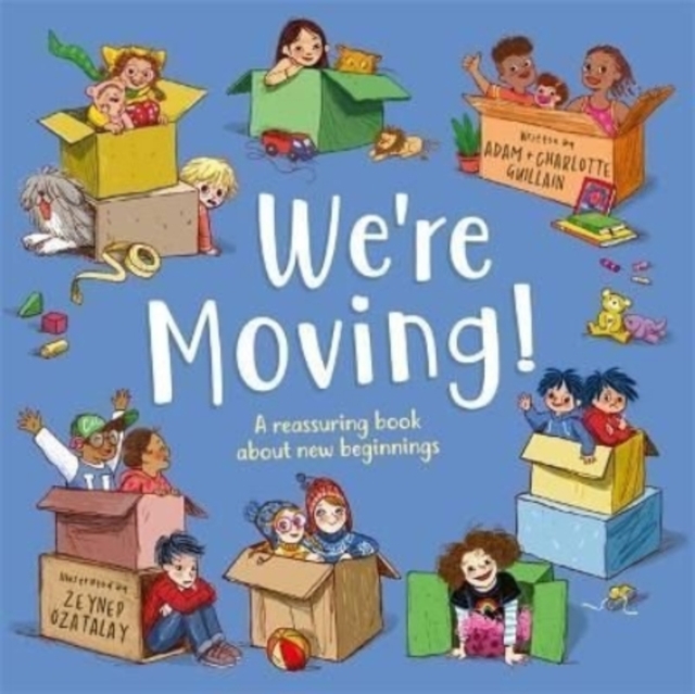 We're Moving : A reassuring book about new beginnings, Paperback / softback Book