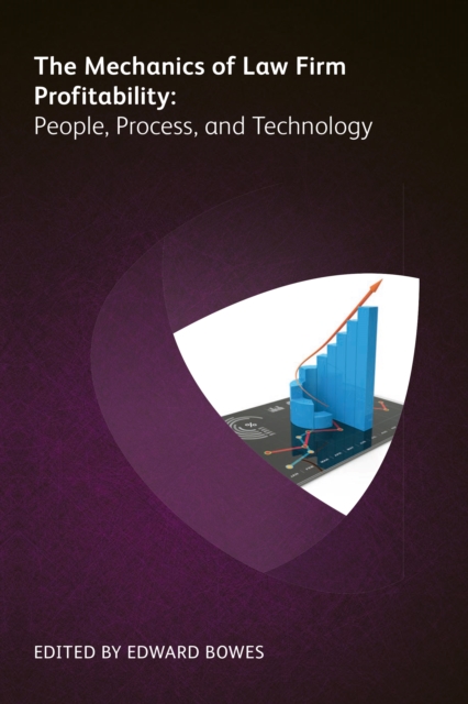 The Mechanics of Law Firm Profitability : People, Process, and Technology, EPUB eBook