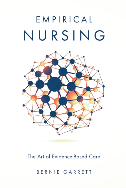 Empirical Nursing : The Art of Evidence-Based Care, Hardback Book
