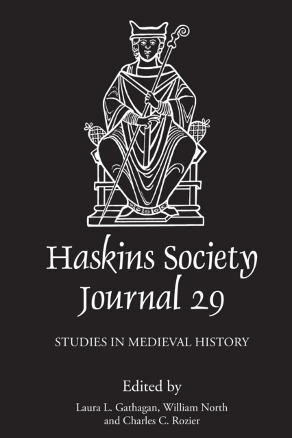 The Haskins Society Journal 29 : 2017. Studies in Medieval History, PDF eBook
