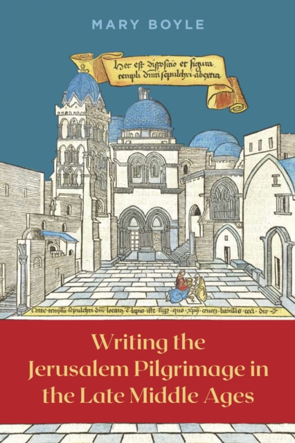 Writing the Jerusalem Pilgrimage in the Late Middle Ages, PDF eBook