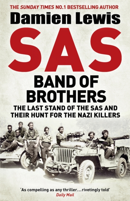 SAS Band of Brothers : The Last Stand of the SAS and Their Hunt for the Nazi Killers, Paperback / softback Book