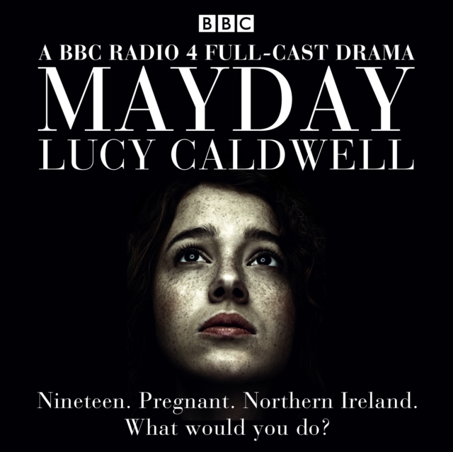 Mayday : Nineteen and pregnant in Northern Ireland. What would you do?, eAudiobook MP3 eaudioBook