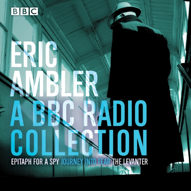 Eric Ambler : A BBC Radio Collection, eAudiobook MP3 eaudioBook