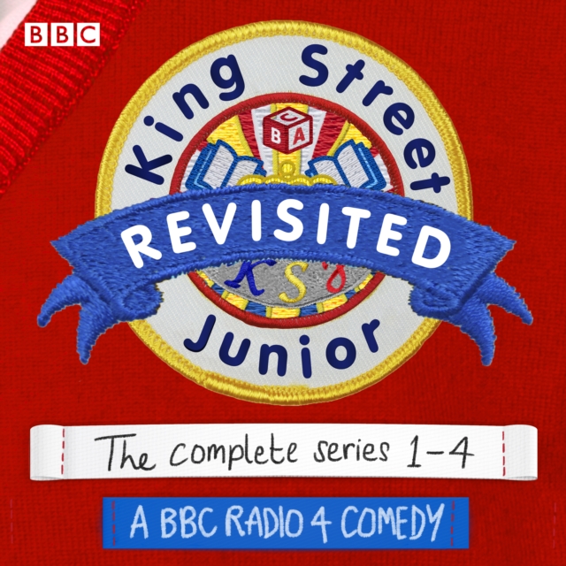 King Street Junior Revisited : A BBC Radio 4 comedy, eAudiobook MP3 eaudioBook