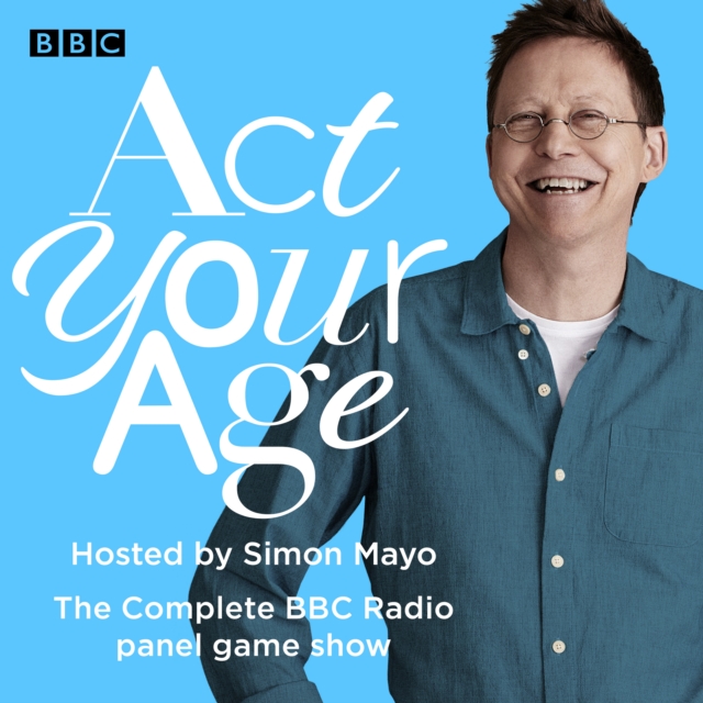 Act Your Age : The Complete BBC Radio panel game show, eAudiobook MP3 eaudioBook