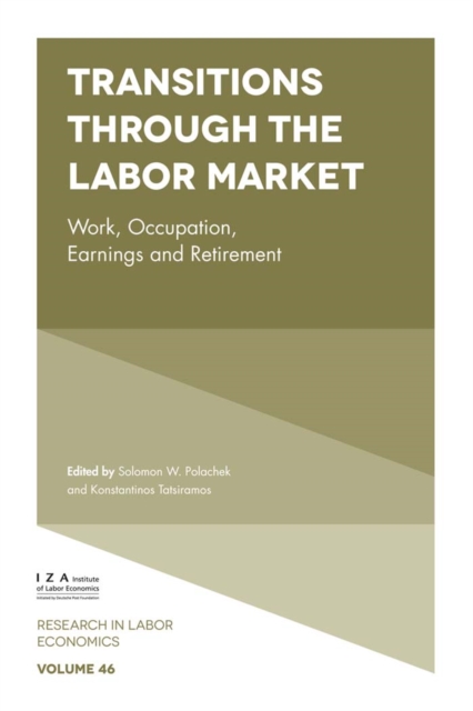 Transitions through the Labor Market : Work, Occupation, Earnings and Retirement, Hardback Book