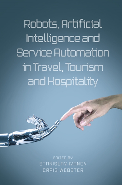 Robots, Artificial Intelligence and Service Automation in Travel, Tourism and Hospitality, Hardback Book
