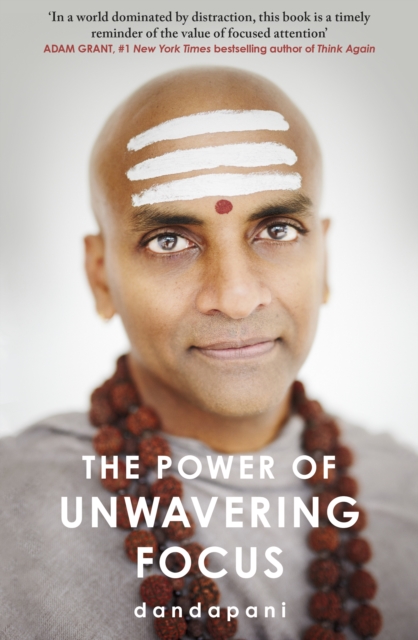 The Power of Unwavering Focus : Focus Your Mind, Find Joy and Manifest Your Goals, Paperback / softback Book