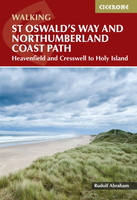 Walking St Oswald's Way and Northumberland Coast Path : Heavenfield and Cresswell to Holy Island, EPUB eBook