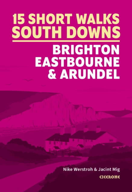 Short Walks in the South Downs: Brighton, Eastbourne and Arundel, EPUB eBook