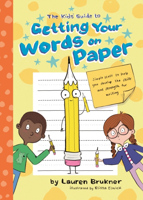 The Kids' Guide to Getting Your Words on Paper : Simple Stuff to Build the Motor Skills and Strength for Handwriting, EPUB eBook