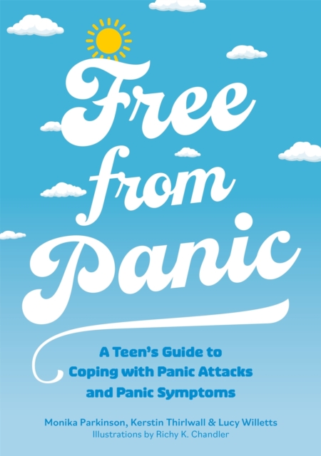 Free from Panic : A Teen’s Guide to Coping with Panic Attacks and Panic Symptoms, Paperback / softback Book