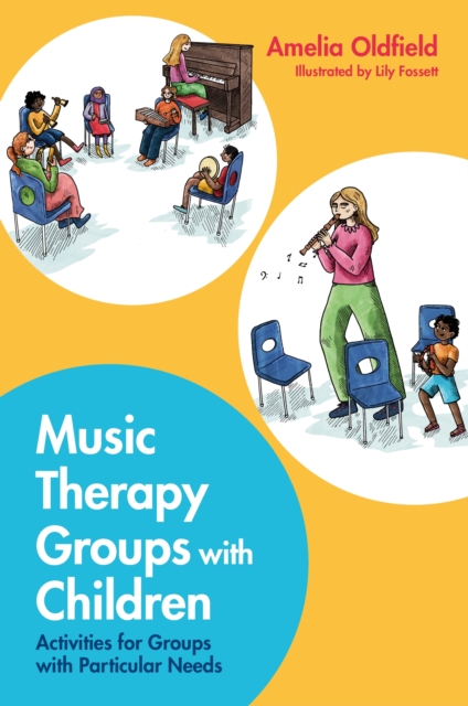 Music Therapy Groups with Children : Activities for Groups with Particular Needs, Paperback / softback Book
