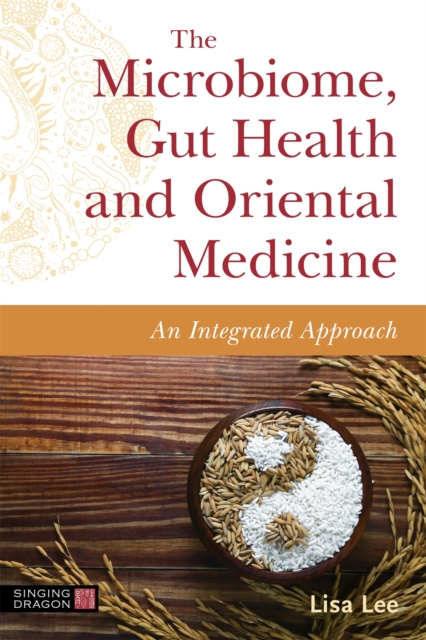 The Microbiome, Gut Health and Oriental Medicine : An Integrated Approach, EPUB eBook