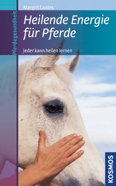 Heilende Energie fur Pferde : Jeder kann heilen lernen, EPUB eBook
